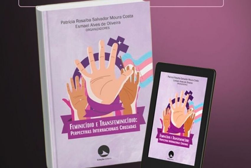 Pesquisadores lançam obra sobre o cenário do feminicídio e transfeminicídio